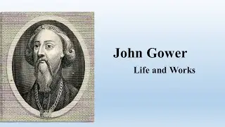 John Gower (Life and Works)