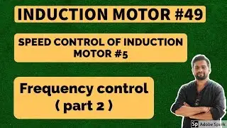 Induction Motor #49 - SPEED CONTROL OF INDUCTION MOTOR - Frequency Control part2
