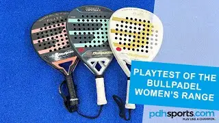 Тест женской линейки Bullpadel от pdhsports.com