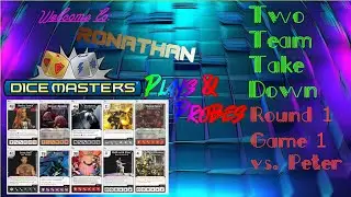 Play & Probe Dice Masters Two Team Take Down Summer Round One, Game One vs PetervdV