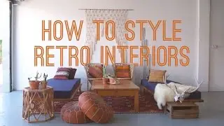 How to Style Retro Interiors