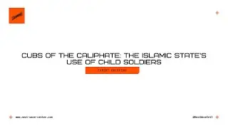 Cubs of the Caliphate: The Islamic State&rsquo;s Use of Child Soldiers