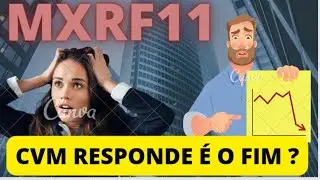 MXRF11 l CVM RESPONDE REFOR&Ccedil;ANDO O PARECER DO MXRF11 ! &Eacute; O FIM OU PODE SER UMA OPORTUNIDADE ?