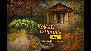 Kolkata to Purulia | Garpanchkot | Episode - 1