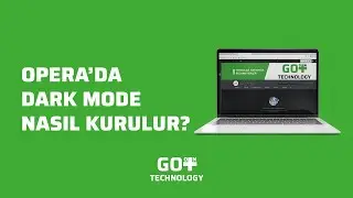 Opera Tarayıcısında Dark Mode Nasıl Kurulur?