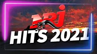 THE BEST MUSIC NRJ HITS 2021 - NRJ PLAY HITS 2021 - MUSIQUE 2021 NOUVEAUT&Eacute;