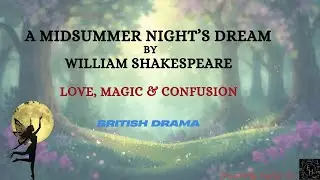 A Midsummer Night&rsquo;s Dream by William Shakespeare Hindi Explanation with Themes & Character Analysis