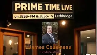 Prime Time Live | Jess TV | Jess FM | James Cousineau |