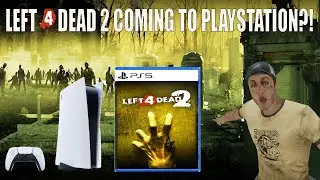 COULD LEFT 4 DEAD 2 BE FINALLY COMING TO PLAYSTATION?!