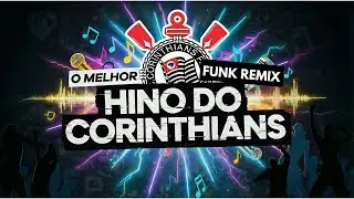 HINO DO CORINTHIANS (FUNK REMIX) - A BATIDA QUE VAI PARAR 2026! 🦅🔥
