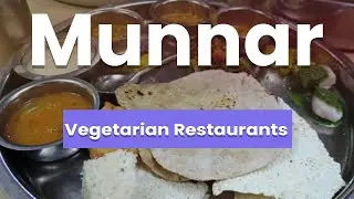 Best Vegetarian Restaurants in Munnar | India - English