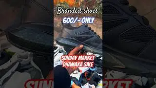 OMG! 😱 Sunday Market Me Branded Shoes Only For ₹600? 🔥👟 Loot Lo Guys! 😍✨