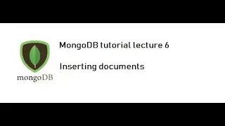 MongoDB tutorial lecture 6 : How to insert documents in collections