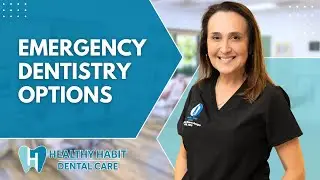 Emergency Dentistry Options | Emergency Dentistry in Temecula, CA | Healthy Habit Dental Care