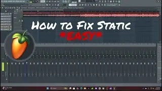 *NEW* How To Fix Static in FL Studio *EASY*