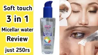 Soft touch 3 in 1 Micellar water+Makeup remover review||BY Muskan beauty hub.