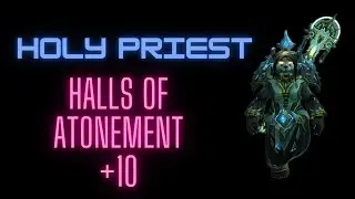 Holy Priest | Halls of Atonement | Season 3 M+10