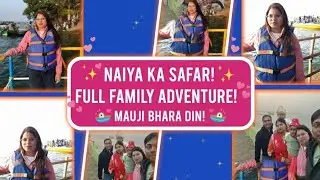 Naiya Ka Safar! 🚣‍♂️ Full Family Adventure & Masti! | Family Vlog 2026