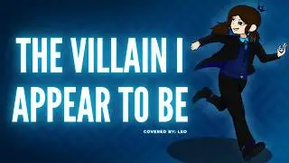 The Villain I Appear to Be - cover by LeonhardtMills