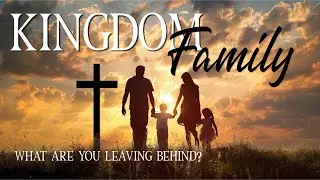 Kingdom Family // What are you leaving behind // Pastor Wynie Kapp // 19 October 2025