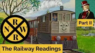 The Railway Readings - Toby the Tram Engine (Part 2)