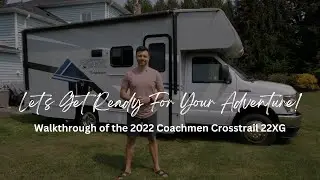 Lets get ready for your RV rental adventure! - 2022 Coachmen Crosstrail 22XG