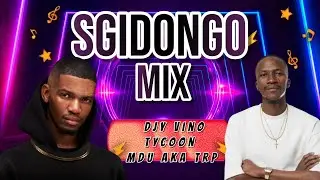 Sgidongo Mix 2026 | Mdu aka Trp | Tycoon | Djy Vino | By Babza Da J #amapianomix #sgidongo 