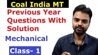 L1 (Q.1 - Q.20) Coal India Mechanical Engineering Classes Previous Year Questions with Solutions