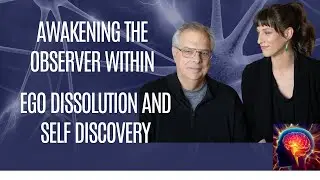 Awakening the OBSERVER WITHIN: A Journey of Ego Dissolution and Self-Discovery