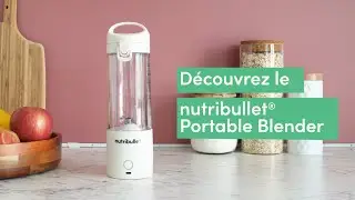 D&eacute;couvrez le nutribullet portable