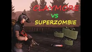 CLAYMORE VS SUPERZOMBIE  - Infestation New Z - #FARM-01