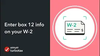 Entering box 12 information on your W-2 - TurboTax Support Video