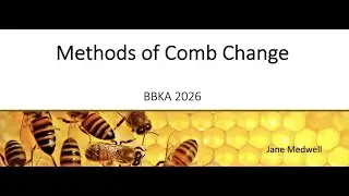 February 2026 GH26 Session:  Methods of Comb Change with Jane Medwell