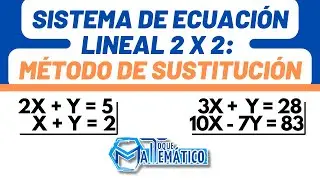 METODO DE SUSTITUCIÓN | Método de Sustitución [explicado paso a paso] | Ecuaciones Lineales 2x2
