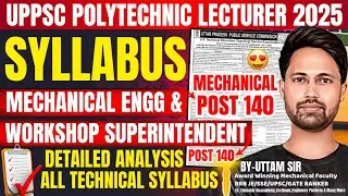📖UPPSC Polytechnic Lecturer 2025-26⚡️Mechanical Engineering👉Detailed Syllabus Analysis By Uttam Sir 