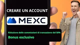 Guida per creare un account MEXC | 50% di sconto sulle commissioni di transazione e bonus