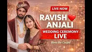 RAVISH ❤️ ANJALI || WEDDING CEREMONY LIVE || DAY 1