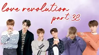 Love Revolution||💜part 38💜|| bts love story 