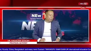 EXPERT: DR. HAOBIJAM GITAJEN POLITICAL ANALYST ON 𝐍𝐄𝐖𝐒 𝐀𝐍𝐀𝐋𝐘𝐒𝐈𝐒