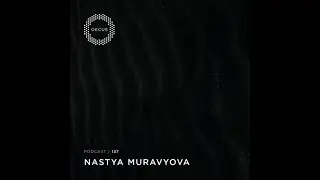 NASTYA MURAVYOVA - OECUS Podcast 137