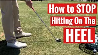 GOLF: How to STOP hitting the ball on the Heel