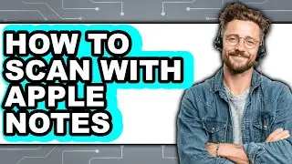How to Scan with Apple Notes (easy Method)