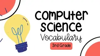 💻 3rd Grade Computer Science Vocabulary for Kids - Fun & Easy Definitions!