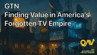 QAV AM 17 - Gray Gold: Finding Value in America&rsquo;s Forgotten TV Empire