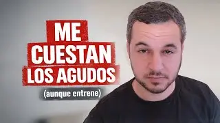 ME CUESTAN LOS AGUDOS (aunque entrene).