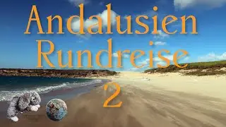 Andalusien Rundreise Teil 2 ~ Jerez ~ Cádiz ~ Vejer ~ Bolonia ~ Tarifa ~ Gibraltar