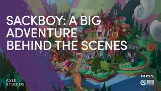 Sackboy: A Big Adventure - Behind the Scenes