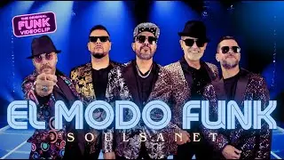 El Modo Funk - Soul Sanet Videoclip Oficial 🔥