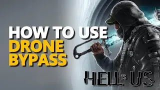 How to use Drone Bypass Hell is Us