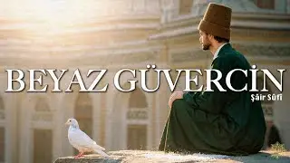 BEYAZ GÜVERCİN | ŞAİR SUFİ